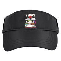 Funny I Have No Shelf Control Reading Fan Book Lover Adult Drive Performance Visor