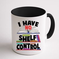Funny I Have No Shelf Control Reading Fan Book Lover Mug