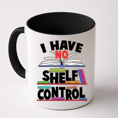 Funny I Have No Shelf Control Reading Fan Book Lover Mug