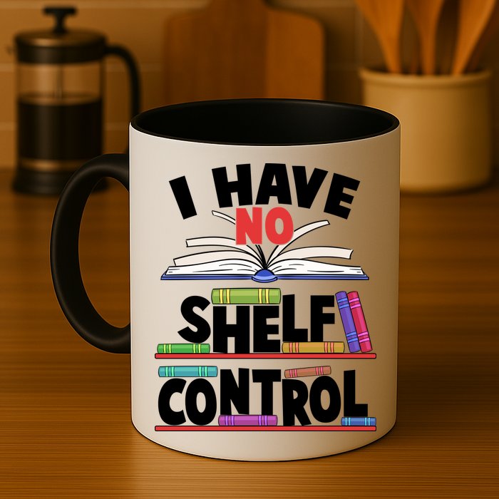 Funny I Have No Shelf Control Reading Fan Book Lover Mug