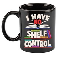 Funny I Have No Shelf Control Reading Fan Book Lover 11oz C Handle Ceramic Mug