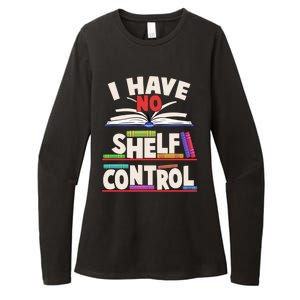 Funny I Have No Shelf Control Reading Fan Book Lover Womens CVC Long Sleeve Shirt