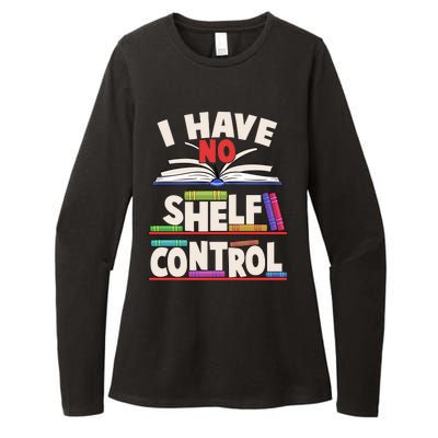 Funny I Have No Shelf Control Reading Fan Book Lover Womens CVC Long Sleeve Shirt