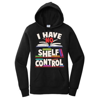 Funny I Have No Shelf Control Reading Fan Book Lover Women's Pullover Hoodie