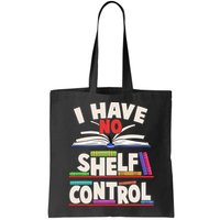 Funny I Have No Shelf Control Reading Fan Book Lover Bag