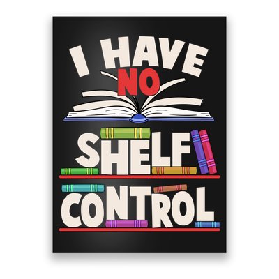 Funny I Have No Shelf Control Reading Fan Book Lover Poster