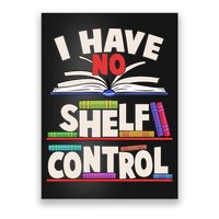 Funny I Have No Shelf Control Reading Fan Book Lover Poster