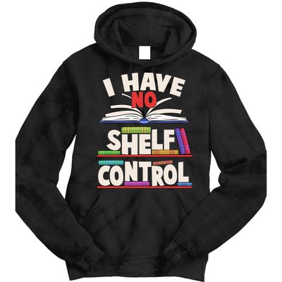 Funny I Have No Shelf Control Reading Fan Book Lover Tie Dye Hoodie