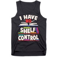 Funny I Have No Shelf Control Reading Fan Book Lover Tank Top