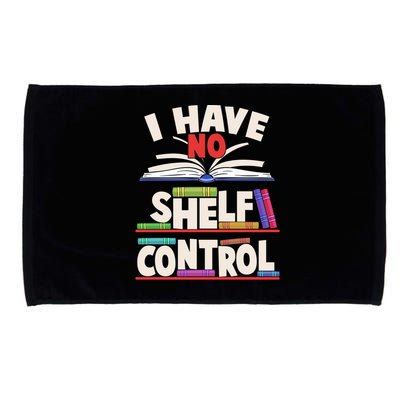 Funny I Have No Shelf Control Reading Fan Book Lover Microfiber Hand Towel