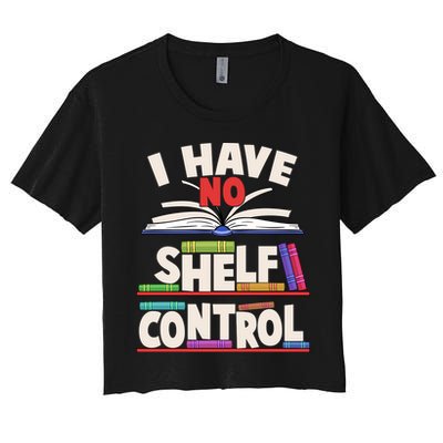 Funny I Have No Shelf Control Reading Fan Book Lover Crop Top
