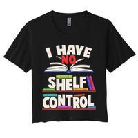 Funny I Have No Shelf Control Reading Fan Book Lover Crop Top