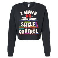 Funny I Have No Shelf Control Reading Fan Book Lover Cropped Pullover Crew