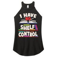 Funny I Have No Shelf Control Reading Fan Book Lover Women's Perfect Tri Rocker Tank