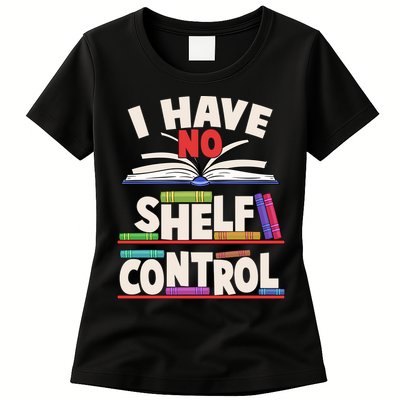 Funny I Have No Shelf Control Reading Fan Book Lover Womens T-Shirt