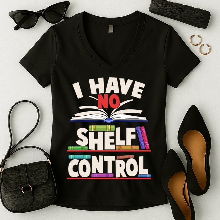 Funny I Have No Shelf Control Reading Fan Book Lover Women's V-Neck T-Shirt
