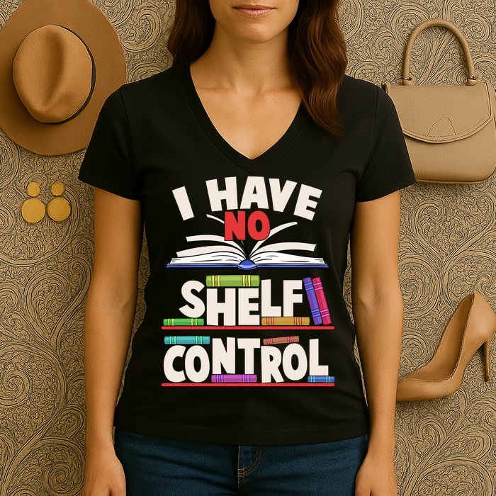 Funny I Have No Shelf Control Reading Fan Book Lover Women's V-Neck T-Shirt