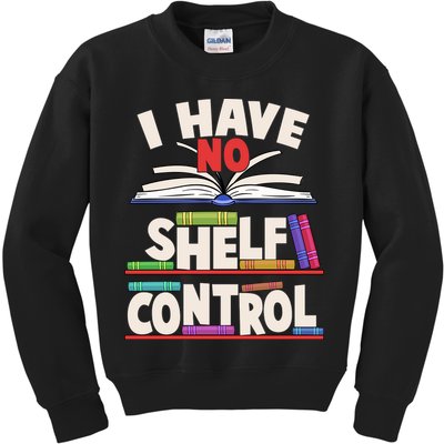 Funny I Have No Shelf Control Reading Fan Book Lover Kids Sweatshirt