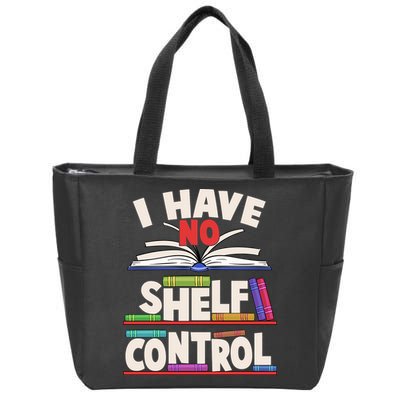Funny I Have No Shelf Control Reading Fan Book Lover Zip Tote Bag
