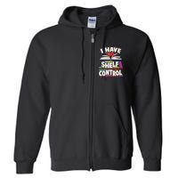 Funny I Have No Shelf Control Reading Fan Book Lover Full Zip Hoodie