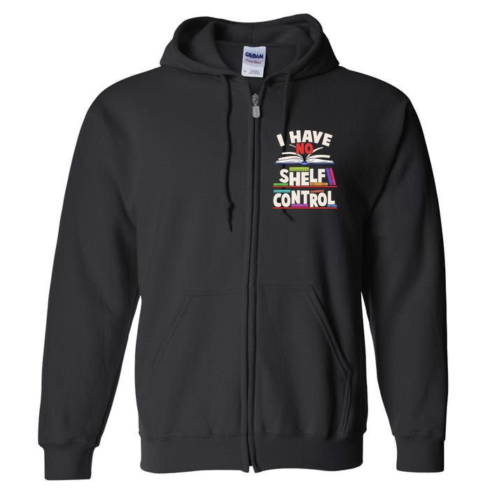 Funny I Have No Shelf Control Reading Fan Book Lover Full Zip Hoodie