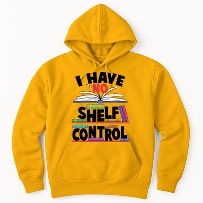 Funny I Have No Shelf Control Reading Fan Book Lover Hoodie