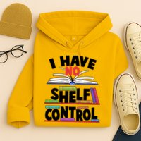 Funny I Have No Shelf Control Reading Fan Book Lover Hoodie