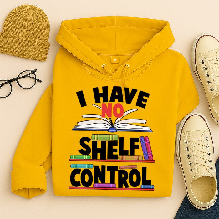 Funny I Have No Shelf Control Reading Fan Book Lover Hoodie