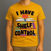 Funny I Have No Shelf Control Reading Fan Book Lover T-Shirt