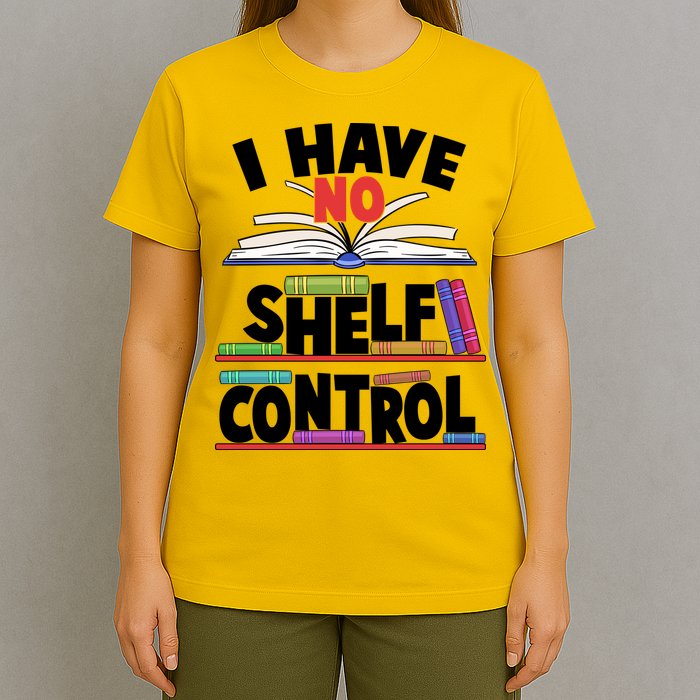 Funny I Have No Shelf Control Reading Fan Book Lover T-Shirt