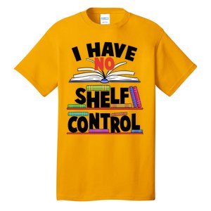 Funny I Have No Shelf Control Reading Fan Book Lover Tall T-Shirt