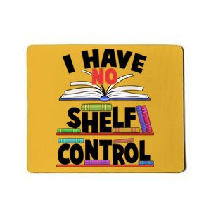 Funny I Have No Shelf Control Reading Fan Book Lover Mousepad