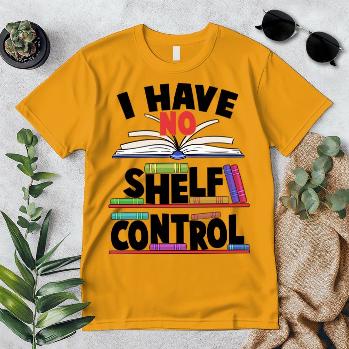Funny I Have No Shelf Control Reading Fan Book Lover Premium T-Shirt