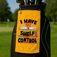 Funny I Have No Shelf Control Reading Fan Book Lover Golf Towel