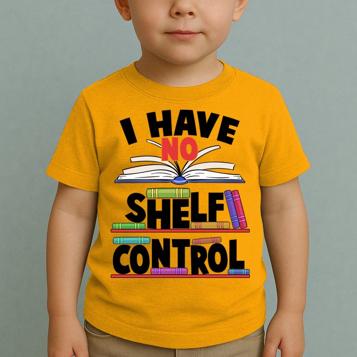 Funny I Have No Shelf Control Reading Fan Book Lover Toddler T-Shirt