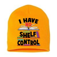 Funny I Have No Shelf Control Reading Fan Book Lover Short Acrylic Beanie