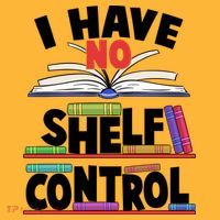 Funny I Have No Shelf Control Reading Fan Book Lover Kids T-Shirt