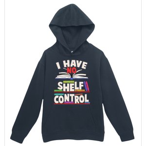 Funny I Have No Shelf Control Reading Fan Book Lover Urban Pullover Hoodie