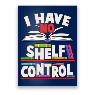 Funny I Have No Shelf Control Reading Fan Book Lover Poster