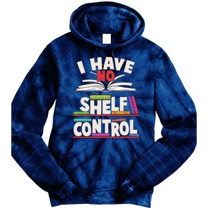 Funny I Have No Shelf Control Reading Fan Book Lover Tie Dye Hoodie