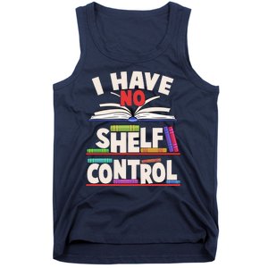 Funny I Have No Shelf Control Reading Fan Book Lover Tank Top