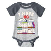 Funny I Have No Shelf Control Reading Fan Book Lover Infant Baby Jersey Bodysuit