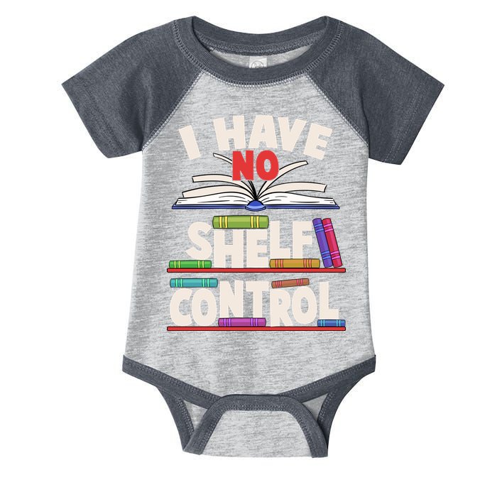 Funny I Have No Shelf Control Reading Fan Book Lover Infant Baby Jersey Bodysuit
