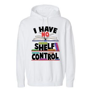 Funny I Have No Shelf Control Reading Fan Book Lover Garment-Dyed Fleece Hoodie