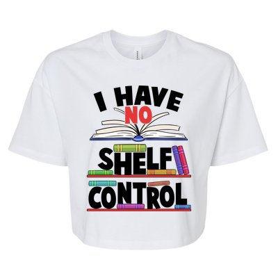 Funny I Have No Shelf Control Reading Fan Book Lover Bella+Canvas Jersey Crop Tee