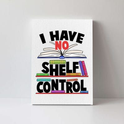 Funny I Have No Shelf Control Reading Fan Book Lover Canvas