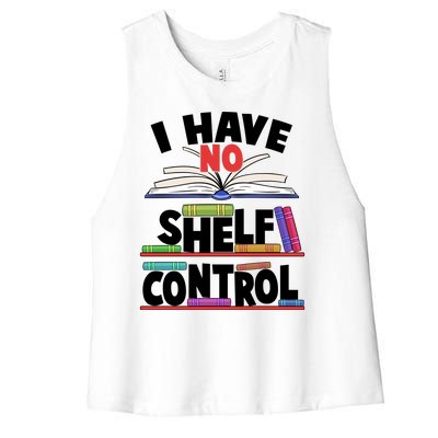 Funny I Have No Shelf Control Reading Fan Book Lover Women's Racerback Cropped Tank