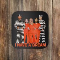 Funny I Have A Dream Coaster