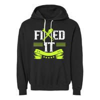 Fixed It Handy Mr Fix It Repair Fixing Tinkerer Gift Garment-Dyed Fleece Hoodie