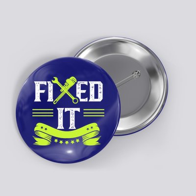 Fixed It Handy Mr Fix It Repair Fixing Tinkerer Gift Button
